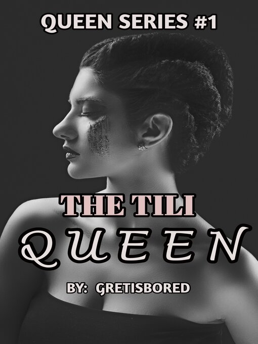 Title details for Queen Series #1 by Gretisbored - Available